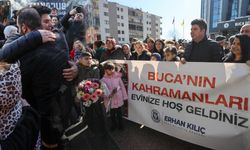 Buca’nın kahramanları evlerine döndü... Başkan Kılıç: "İyi ki varsınız, sizinle gurur duyuyorum”