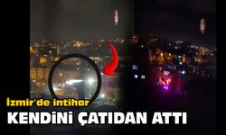 İzmir'de intihar: Kendini çatıdan attı