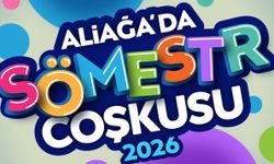 Aliağa’da sömestr coşkusu başlıyor