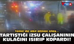 İzmir'de akıl almaz olay: Tartıştığı İZSU çalışanının kulağını ısırıp kopardı