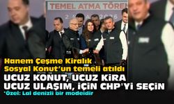 Hanem Çeşme Kiralık Sosyal Konut’un temeli atıldı... 'Ucuz konut, ucuz kira, ucuz ulaşım için CHP'yi seçin'