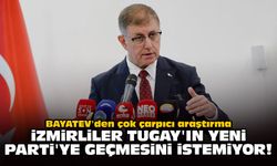 BAYETAV'den çok çarpıcı araştırma: İzmirliler Tugay'ın YENi Parti'ye geçmesini istemiyor!