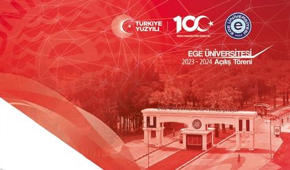 Ege Üniversitesi Akademik Yıl Açılış Töreni 20 Ekim’de