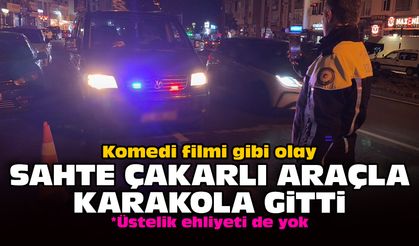 Komedi filmi gibi olay: Sahte çakarlı araçla karakola gitti