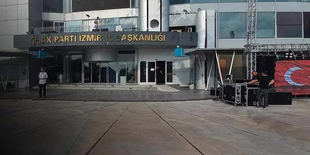 AK Parti İzmir’de... “Balkon” konuşması hazırlığı