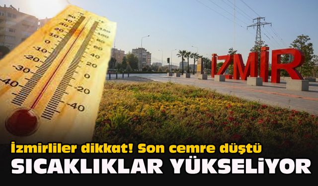 İzmir için yeni haftada hava nasıl olacak... Yağış var mı?