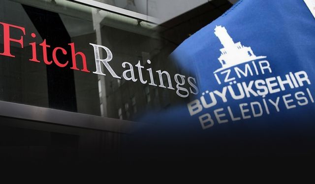 Fitch'ten İzmir Büyükşehir kararı... Kredi notunu yükseltti!