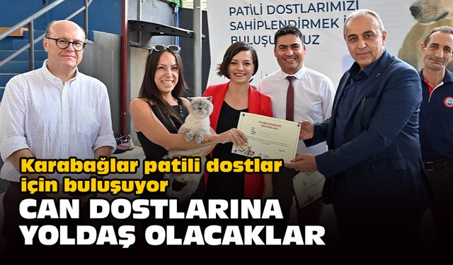 Karabağlar patili dostlar için buluşuyor: Can dostlarına yoldaş olacaklar