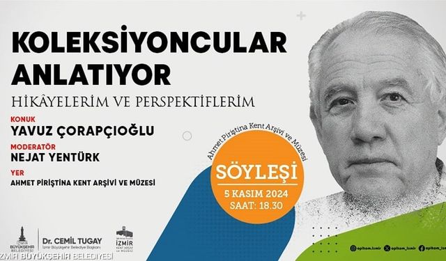 Koleksiyoncu Yavuz Çorapçıoğlu’ndan söyleşi