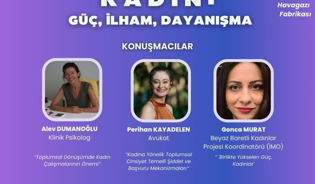 Bu ayın teması “Kadın: Güç, İlham, Dayanışma”