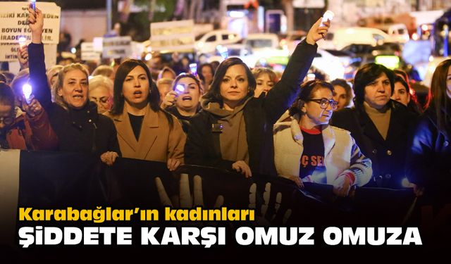 Karabağlar'ın kadınları şiddete karşı omuz omuza