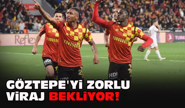 Göztepe'yi zorlu viraj bekliyor!