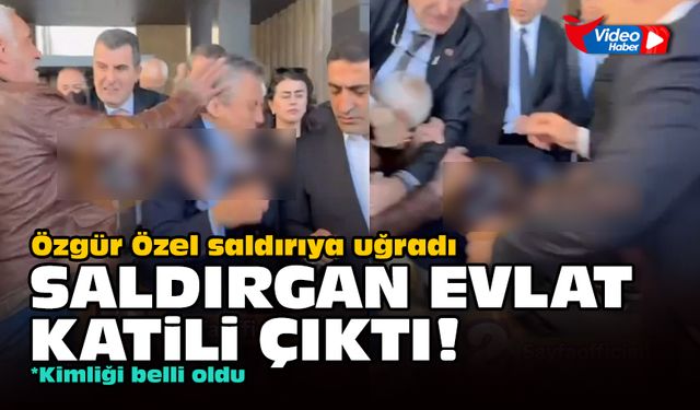 Özgür Özel saldırıya uğradı... Saldırgan evlat katili çıktı!
