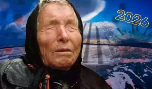 Baba Vanga’nın 2026 öngörüleri: Dünyayı neler bekliyor?