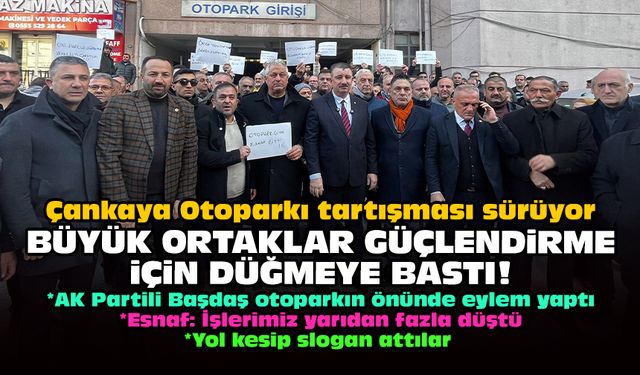 Çankaya Otoparkı tartışması sürüyor: Büyük ortaklar güçlendirme için düğmeye bastı!