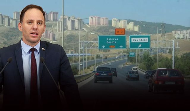 CHP'li Yavuzyılmaz'dan belgeli 'İzmir Çevre Yolu' çıkışı: Sinsilikle özelleştirmeyi planlıyorlar!