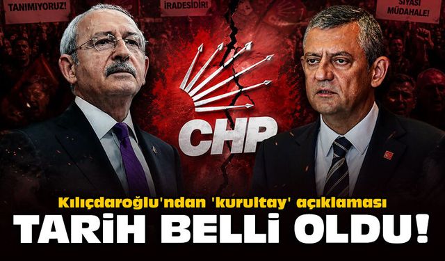 Kılıçdaroğlu'ndan 'kurultay' açıklaması: Tarih belli oldu!