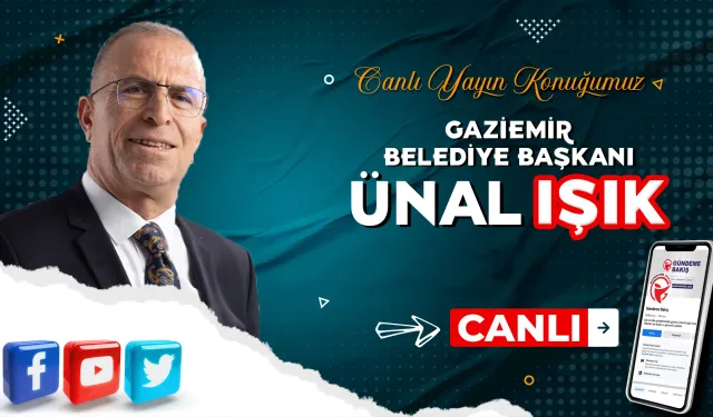 Canlı yayın konuğumuz Gaziemir Belediye Başkanı Ünal Işık