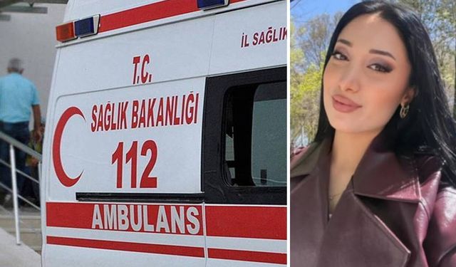 Yurtta fenalaşan üniversiteli Sinem, hastanede hayatını kaybetti