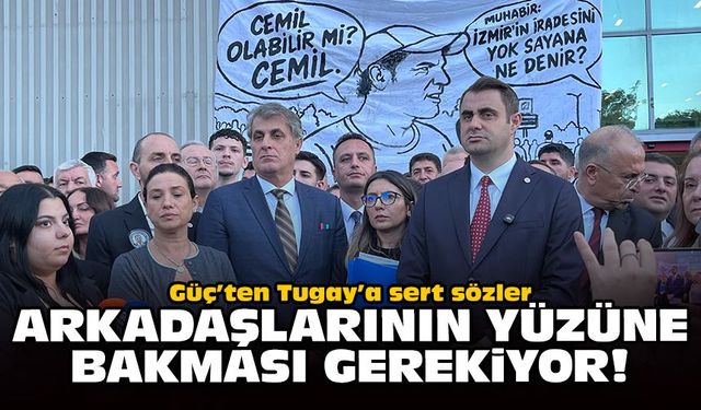 Güç’ten Tugay’a sert sözler: Arkadaşlarının yüzüne bakması gerekiyor!