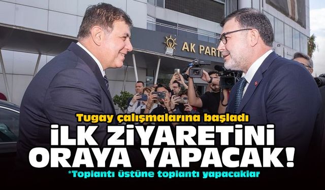 Tugay çalışmalarına başladı: İlk ziyaretini oraya yapacak!