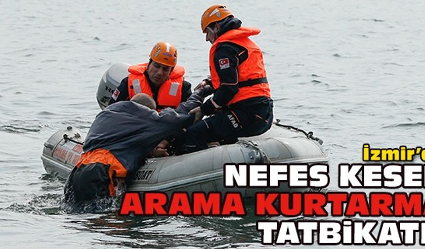 İzmir'de nefes kesen arama kurtarma tatbikatı!