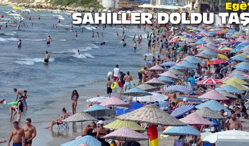 Ege’de sahiller doldu, taştı