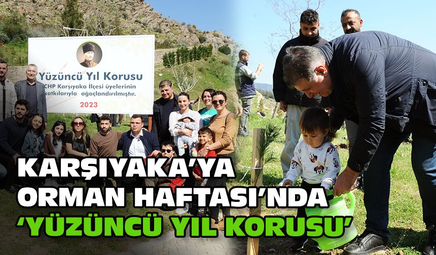Karşıyaka'ya Orman Haftası'nda 'Yüzüncü Yıl Korusu'