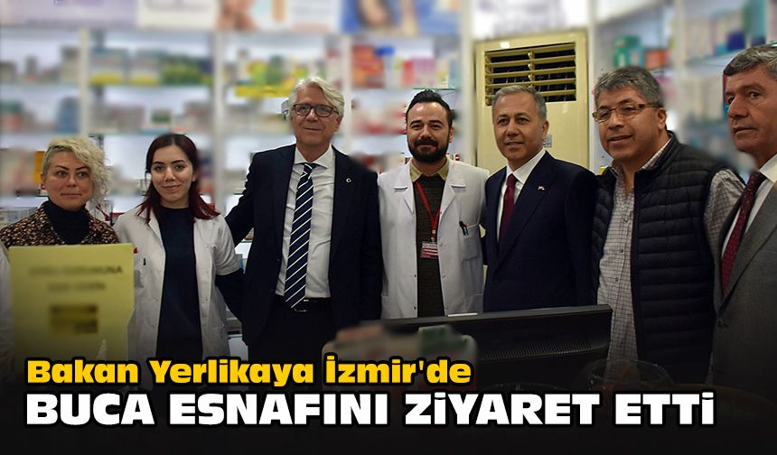Bakan Yerlikaya İzmir'de... Buca esnafını ziyaret etti