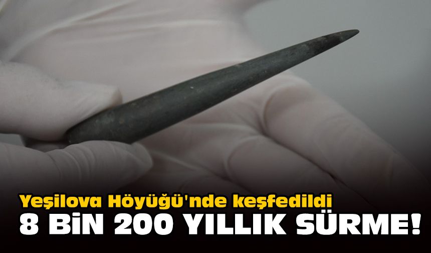 Yeşilova Höyüğü'nde keşfedildi... Tam 8 bin 200 yıllık sürme!