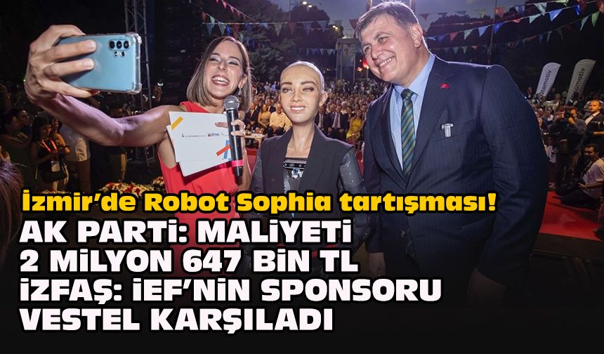 İzmir’de Robot Sophia tartışması! İEF’nin sponsoru VESTEL karşılamış