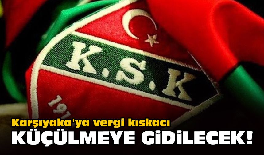 Karşıyaka'ya vergi kıskacı... Küçülmeye gidilecek!