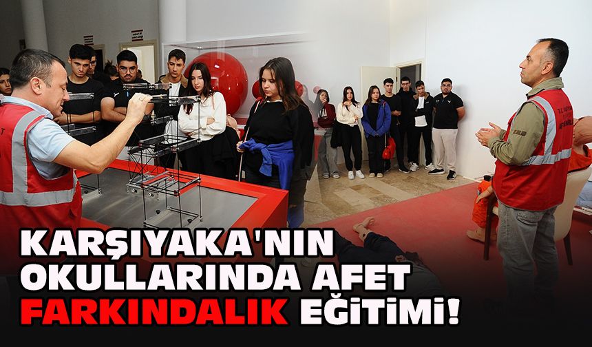 Karşıyaka'nın okullarında afet farkındalık eğitimi!