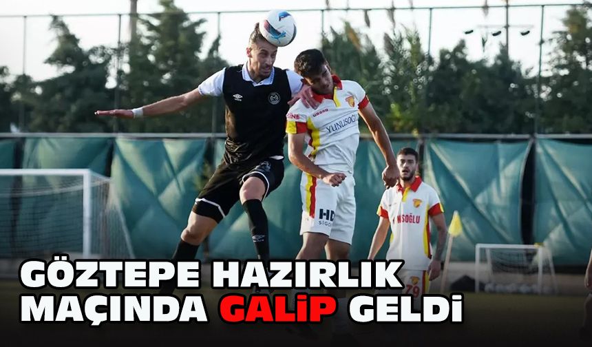 Göztepe hazırlık maçında galip geldi