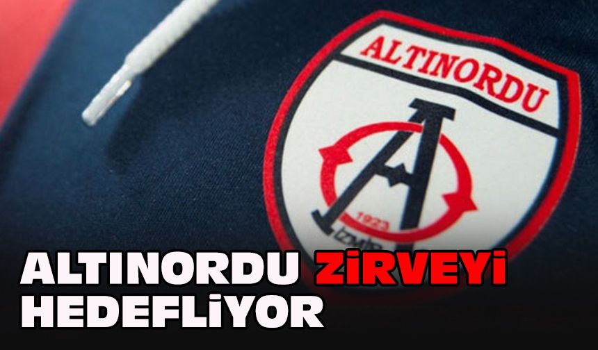 Altınordu zirveyi hedefliyor