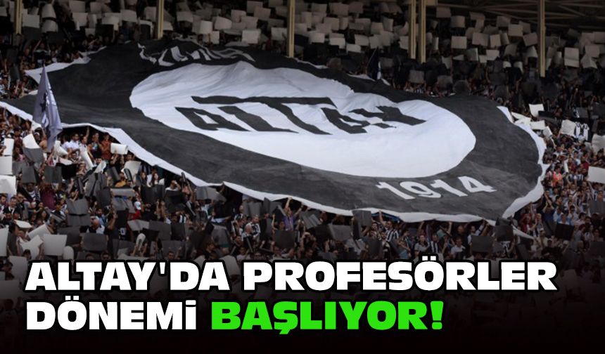 Altay'da profesörler dönemi başlıyor!