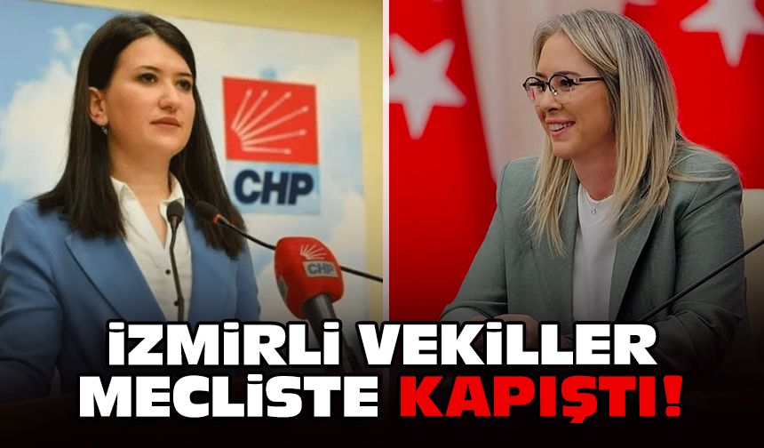 İzmirli vekiller mecliste kapıştı!