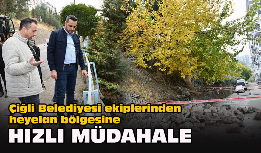 Çiğli Belediyesi ekiplerinden heyelan bölgesine hızlı müdahale