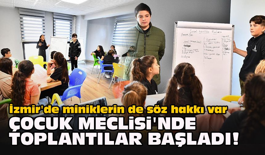 İzmir'de miniklerin de söz hakkı var... Çocuk Meclisi'nde toplantılar başladı!