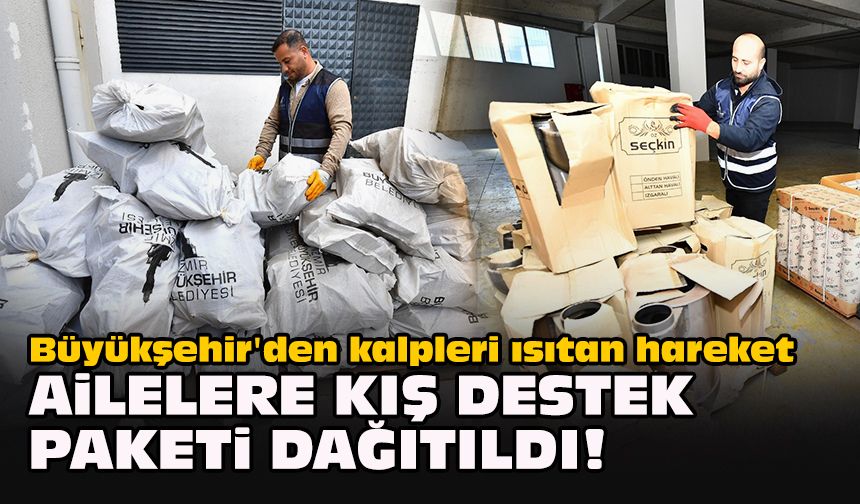 Büyükşehir'den kalpleri ısıtan hareket... Ailelere kış destek paketi dağıtıldı!