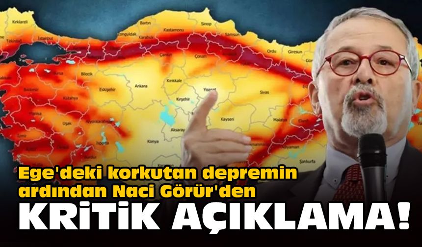 Ege'deki korkutan depremin ardından Naci Görür'den kritik açıklama!