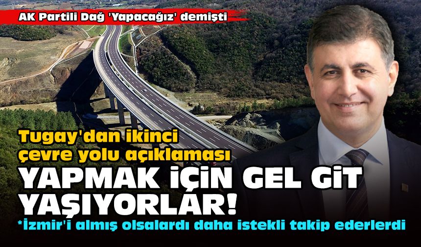 Tugay'dan ikinci çevre yolu açıklaması... Yapmak için gel git yaşıyorlar!