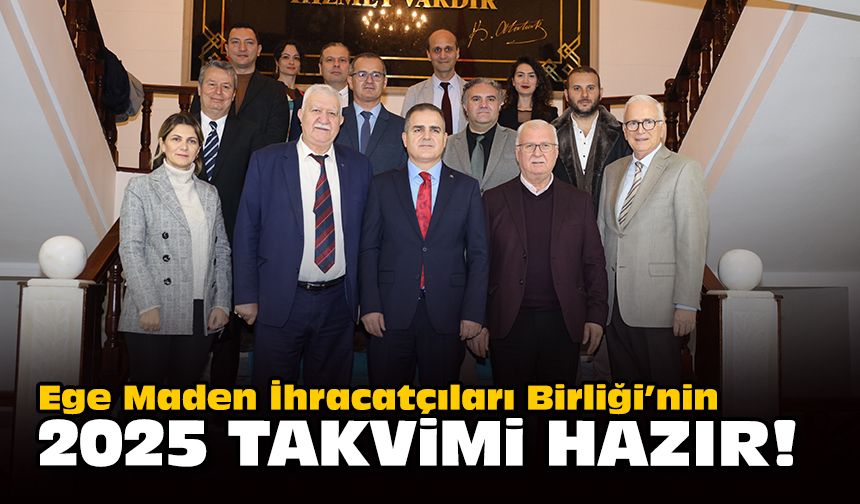 Ege Maden İhracatçıları Birliği’nin 2025 takvimi hazır