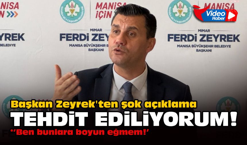 Başkan Zeyrek'ten şok açıklama... Tehdit ediliyorum!