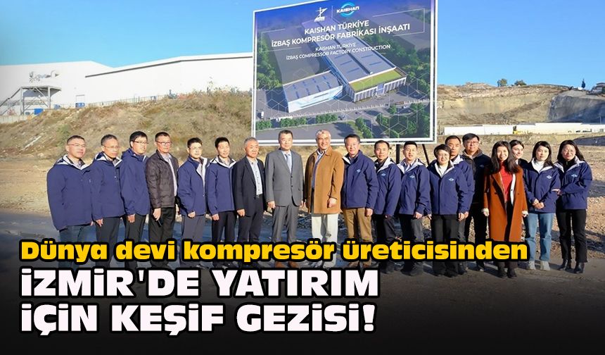 Dünya devi kompresör üreticisinden İzmir'de yatırım için keşif gezisi!