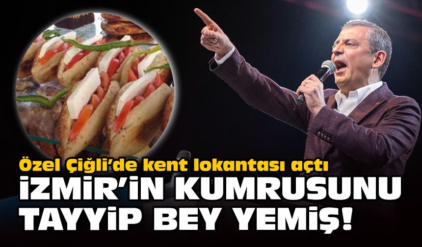 Özel Çiğli’de kent lokantası açtı... İzmir’in kumrusunu Tayyip Bey yemiş!