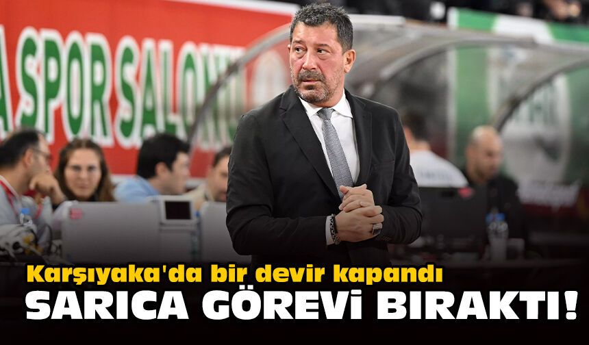 Karşıyaka'da bir devir kapandı... Sarıca görevi bıraktı