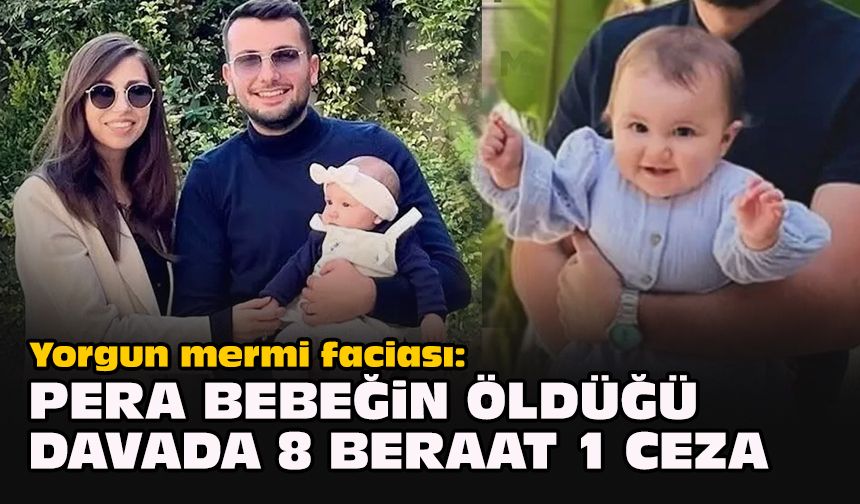Yorgun mermi faciası: Pera bebeğin öldüğü davada 8 beraat, 1 ceza
