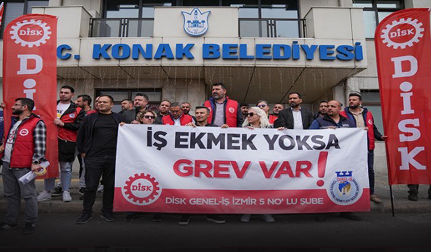 Konak’ta TİS görüşmeleri tıkandı... İşçiler grev sınırında!