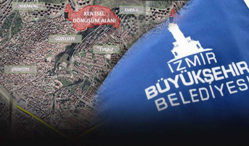 Büyükşehir’den Çiğli’de dev dönüşüm hamlesi... Plan askıya çıktı!